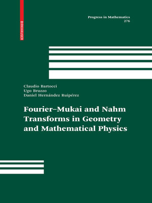 cover image of Fourier-Mukai and Nahm Transforms in Geometry and Mathematical Physics